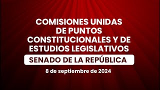 🔴 ReformaJudicial Comisiones Unidas de Puntos Constitucionales y Estudios Legislativos del Senado [upl. by Yedsnil]