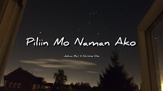 Piliin Mo Naman Ako  Joshua Mari amp Chrome One  Lyric Video [upl. by Noirod834]