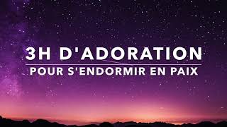 3H DADORATION POUR SENDORMIR EN PAIX l Musique de Méditation l Louanges l Intercession [upl. by Lusa]