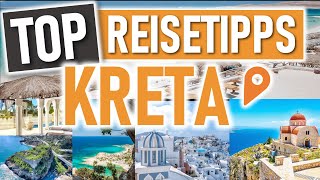 Die besten REISETIPPS KRETA 🇬🇷🌴  Top Reiseorte Kreta [upl. by Neyud]