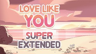 Steven Universe  Love Like You Super Extended Original  Reprise [upl. by Bonnibelle]