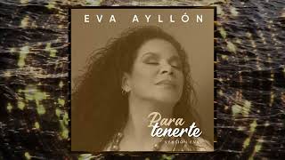 Eva Ayllón  Para Tenerte Versión Eva [upl. by Keyek187]