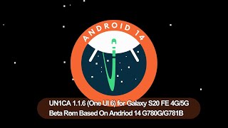 UN1CA 116 One UI 6 for Galaxy S20 FE 4G5G [upl. by Aznola686]