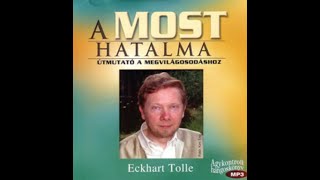 Eckhart Tolle hangoskönyv  A most hatalma  6 fejezet [upl. by Manbahs]