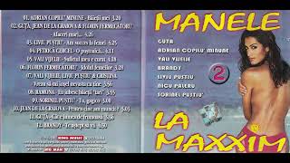 Manele la maxxim 2 2002 Varianta CD [upl. by Aredna405]