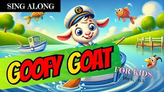 SING ALONG  GOOFY GOAT  Music and Movement Songs Preschool  Kindergarten Nursery Rhymes Videos [upl. by Fabiola695]