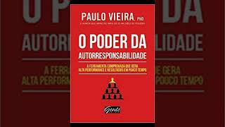 O PODER DA AUTORRESPONSABILIDADE audiobook completo  Paulo Vieira  2023  paulovieiracoach [upl. by Leo]