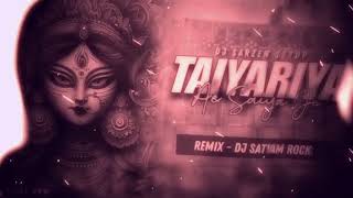 Taiyariya kar la saiya ji  तैयारिया कर ला सैया जी  Dj bhakti song  Dj satyam rock [upl. by Urbani709]