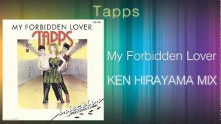 Tapps  My Forbidden Lover KEN HIRAYAMA MIX [upl. by Llerrah]