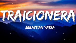 Sebastian Yatra  Traicionera Letras  Lyrics [upl. by Ovid726]