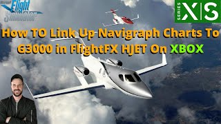 MSFS2020  How TO Link Up Navigraph Charts To G3000 in FlightFX HJET On XBOX Tutorial [upl. by Yrehc110]