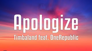 Timbaland feat OneRepublic  Apologize Lyrics [upl. by Niccolo686]