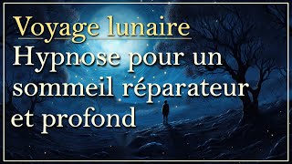 Hypnose pour dormir profondément voyage lunaire [upl. by Ruamaj]