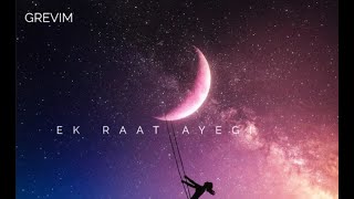 Ek Raat Ayegi  Grevim Music  Vivasync Records  Latest Breakup Song 2024 [upl. by Jeddy953]