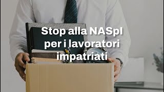 Stop alla NASpI per i lavoratori impatriati [upl. by Camp]