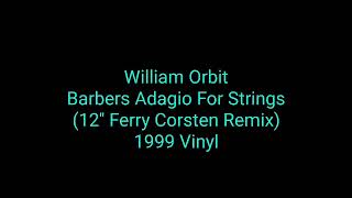 William Orbit  Barbers Adagio For Strings 12 Ferry Corsten Remix 1999 Vinyltrance [upl. by Maurer]