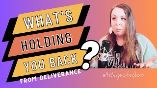 EP 3 Whats Holding You Back From Deliverance [upl. by Alboran510]