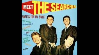 The Searchers  01 Sweets for My Sweet stereo HQ [upl. by Mast]