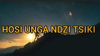 HOSI UNGA NDZI TSIKI LETRAlokondzikwelantava [upl. by Janene]