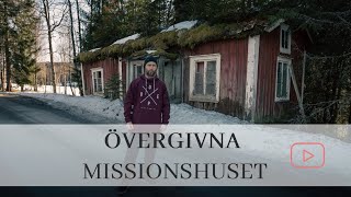 ETT BORTGLÖMT SVERIGE  DET ÖVERGIVNA MISSIONSHUSET [upl. by Nwahsaj]