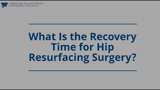 What Is the Recovery Time for Hip Resurfacing Surgery [upl. by Minsat734]