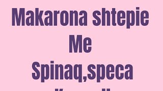 Makarona shtepie tagliatelleme spinaqspecakungull [upl. by Damle]