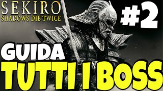 SEKIRO GUIDA PER SCONFIGGERE TUTTI I BOSS PARTE 2 [upl. by Nilo]