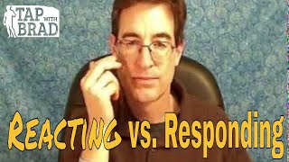 Reacting vs Responding  EFT with Brad Yates [upl. by Attegroeg969]