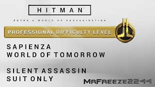 HITMAN  Sapienza  Silent AssassinSuit Only  Professional Difficulty [upl. by Melvina]