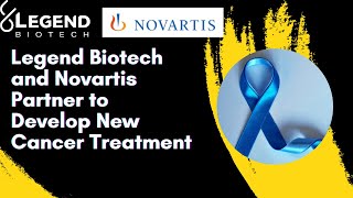 Legend Biotech and Novartis Partner to Develop New Cancer TreatmentLegend Biotech logo [upl. by Three]