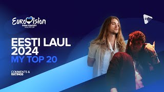 🇪🇪 Eesti Laul 2024  My Top 20  Comments amp Ratings Eurovision 2024 [upl. by Dorthea998]