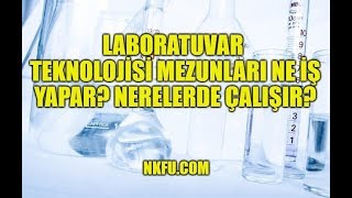 Laboratuvar Teknolojisi Mezunları Ne İş Yapar Nerelerde Çalışır [upl. by Ibba620]