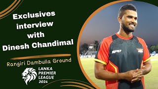 Exclusive Interview with Dinesh Chandimal  LPL 2024 [upl. by Cho]