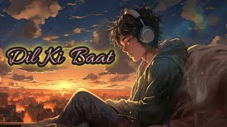 Dil Ki Baat romantic lofi song  lofi 2024 new song slowed [upl. by Albertson324]