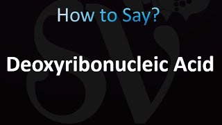 How to Pronounce Deoxyribonucleic Acid Correctly [upl. by Selmore280]