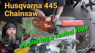 Husqvarna 445 ChainsawReplacing The Rewind Rope [upl. by Matthiew]