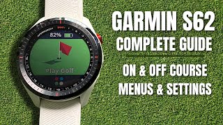 Garmin Approach S62 The Complete Beginners Guide [upl. by Toback]