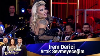 İrem Derici  ARTIK SEVMEYECEĞİM [upl. by Irena]