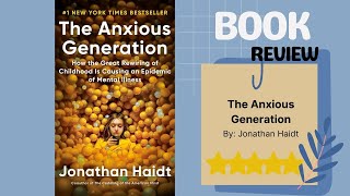 The Anxious Generation by Jonathan Haidt A Revealing Book Review [upl. by Annael193]