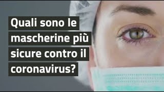 Quali sono le mascherine più sicure contro il coronavirus [upl. by Yroc]