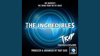 The Incredits From quotThe Incrediblesquot Trap Remix Cover [upl. by Rafferty973]