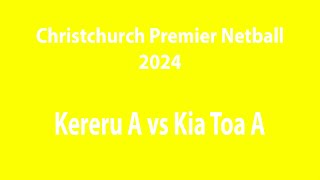 Christchurch Premier Netball Kereru A vs Kia Toa A 25624 [upl. by Dorfman708]