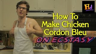 How To Make Chicken Cordon Bleu on Ecstasy  Do Anything Stoned Ep 3 [upl. by Anuahc]