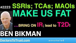 BEN BIKMAN a3  SSRIs TCAs MAOIs Make Us Fat…BRING ON IR lead to T2D [upl. by Lord]