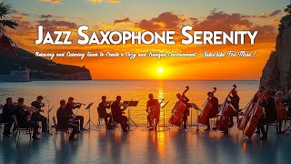 Jazz Saxophone Serenity 🎷 Relaxing and Calming Tunes to Create a Cozy and Tranquil Environment [upl. by Evangelin]