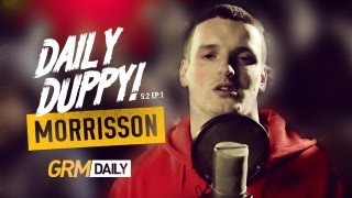 MORRISSON  DAILY DUPPY S2 EP1 GRM DAILY [upl. by Jeralee]