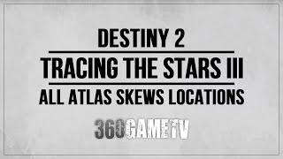 Destiny 2 All Atlas Skews Locations  Tracing the Stars III  Week 3 Atlas Skews Guide  Solution [upl. by Inohs]