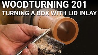 Woodturning 201  Video 3  Turning a Box with a Lid Inlay [upl. by Tufts757]