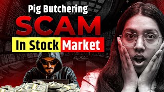 Pig Butchering Scam in Stock Market [upl. by Novikoff]