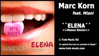 Marc Korn Feat Miani  Elena  Manox Remix [upl. by Enawyd]